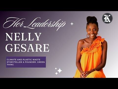 Thumbnail for Green Thing: How Nelly Gesare is Revolutionizing Sustainability with Art & Business